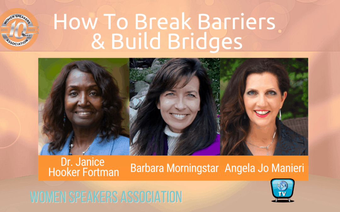 How To Break Barriers and Build Bridges